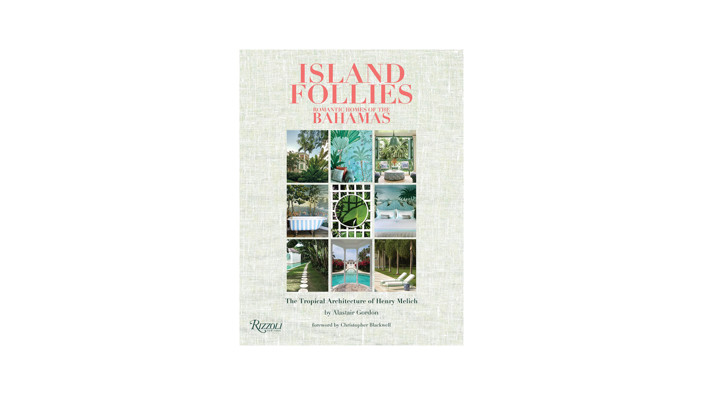 Island Follies: Romantic Homes of the Bahamas