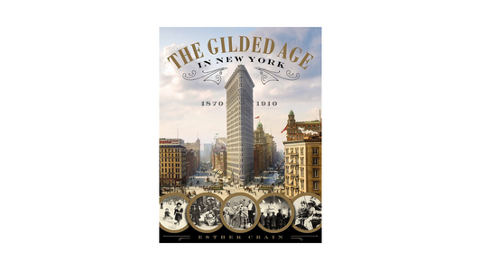 The Gilded Age in New York: 1870-1910