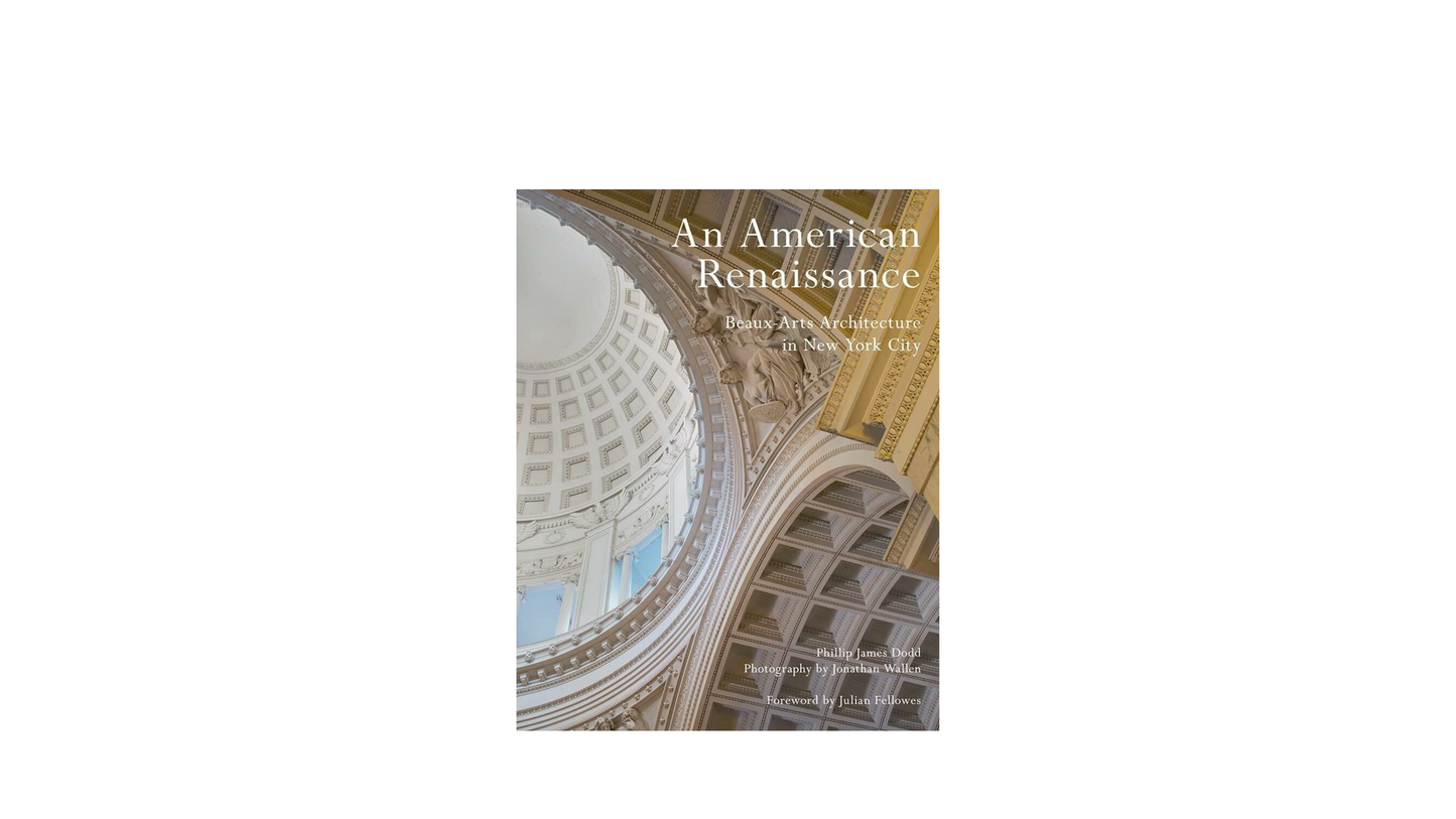 An American Renaissance: Beaux-Arts Architecture in New York City