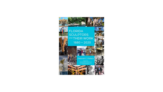 Florida Sculptors and Their Work: 1880-2020