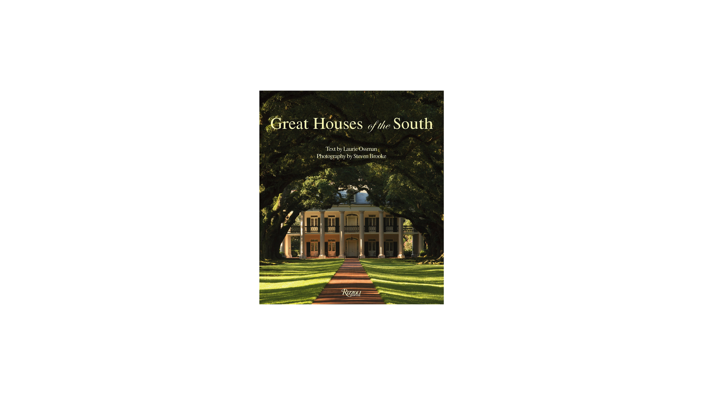 Great Houses of the South by Laurie Ossman