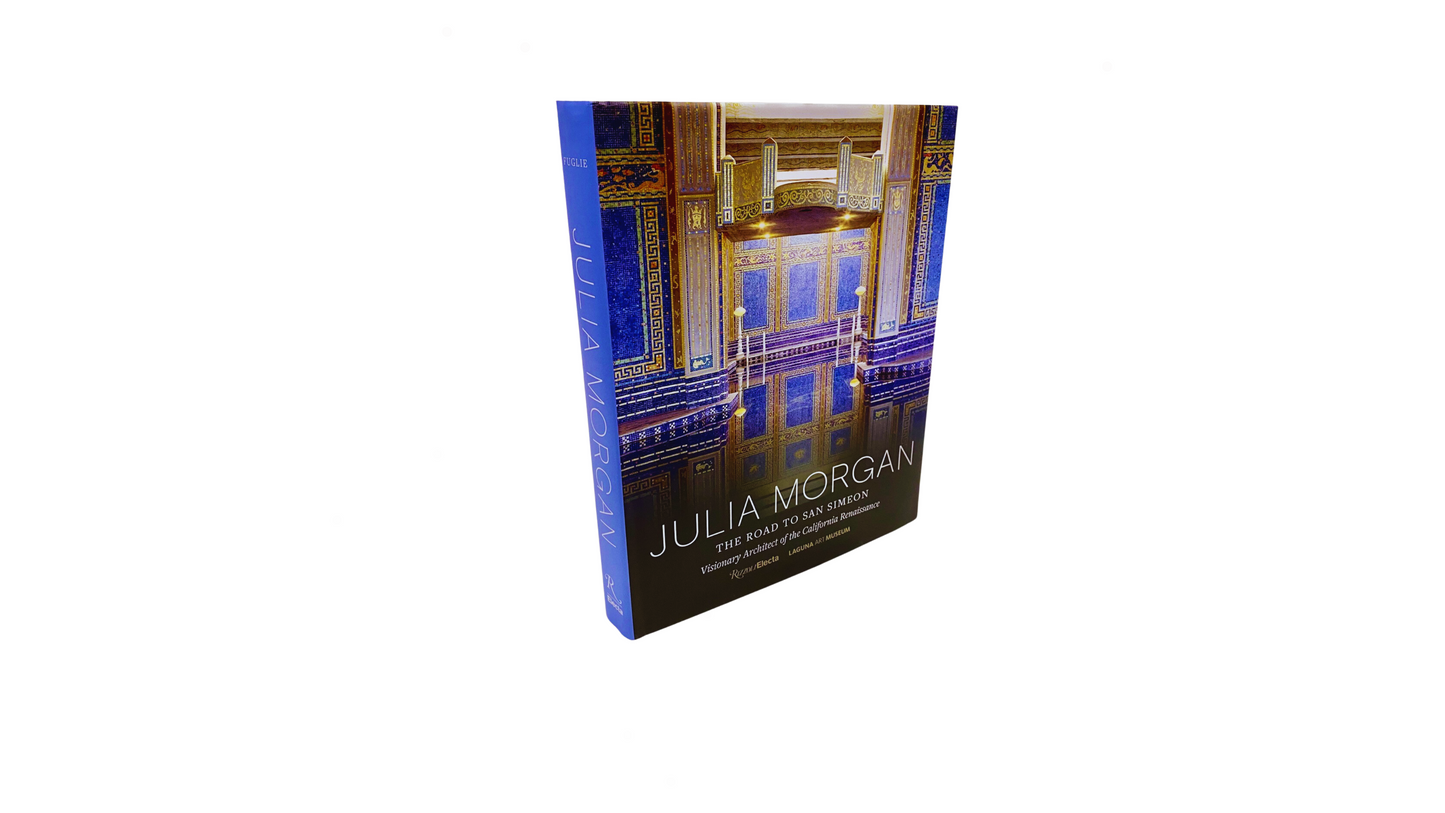 Julia Morgan: The Road to San Simeon by Gordon Fuglie