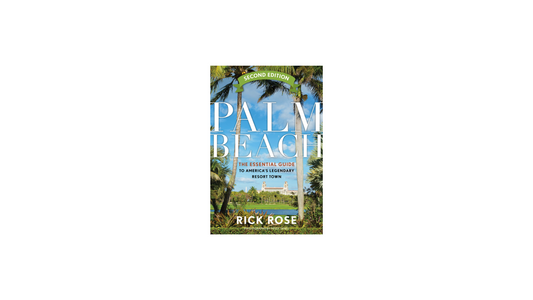 Palm Beach: The Essential Guide by Rick Rose